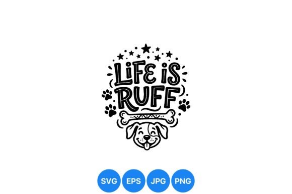 Cute Life is Ruff Dog SVG Graphics and Illustrations