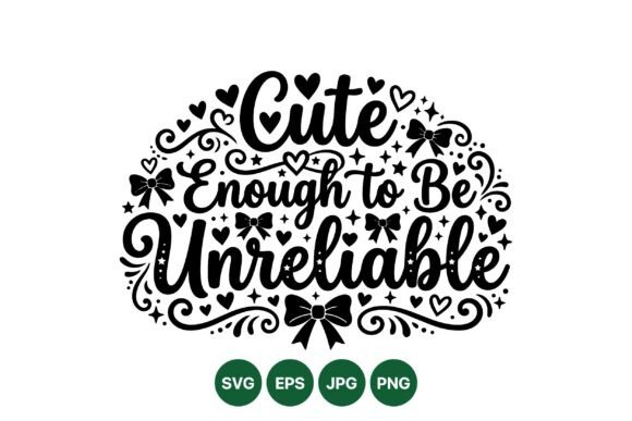 Cute Unreliable Quote Design for Graphics and Illustrations
