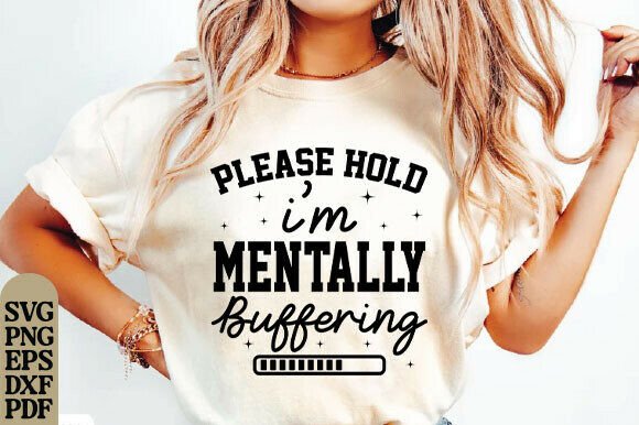 Funny Mental Health PNG, Sarcastic Quote Graphics for T-Shirt Designs