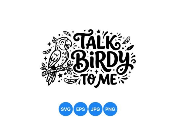 Funny Talk Birdy Quote Design for Graphics and Illustrations
