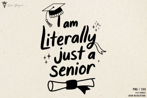 I Am Literally Just a Senior SVG PNG Graphics and Illustrations Review