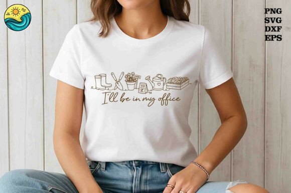 I ll Be in My Garden Office SVG PNG Graphics and T-Shirt Designs