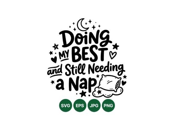 Motivational Nap Quote Design for Graphics and Illustrations
