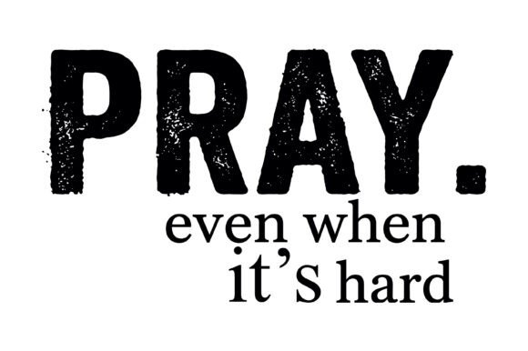 Pray Even when Its Hard Quote Graphics for T-Shirt Designs