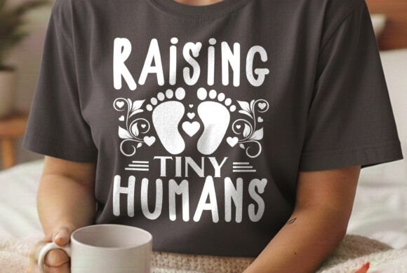 Raising Tiny Humans Funny Mom Svg Tee Graphics for T-Shirt Designs