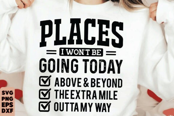 Sarcastic Quote PNG, Places I Wont Be: Graphics & T-Shirt Designs Review