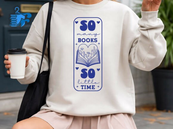 So Many Books so Little Time Quote Graphics for T-Shirt Designs