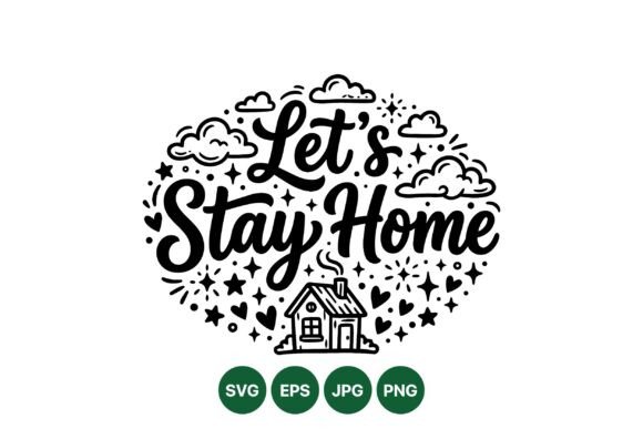Stay Home Quote Design: A Review for Graphics and Illustrations