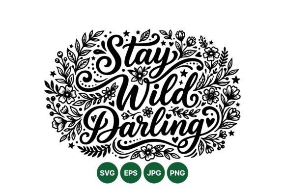 Stay Wild Floral Quote Art: A Designer's Review of Graphics and Illustrations