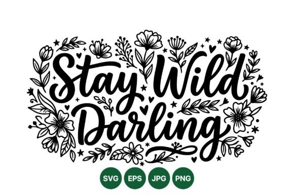 Stay Wild Floral Quote Design: Graphics and Illustrations for Modern Blogs